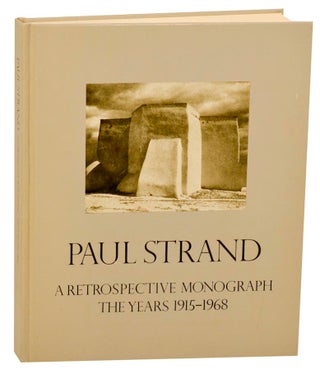 Item #178740 A Retrospective Monograph: The Years 1915-1968. Paul STRAND
