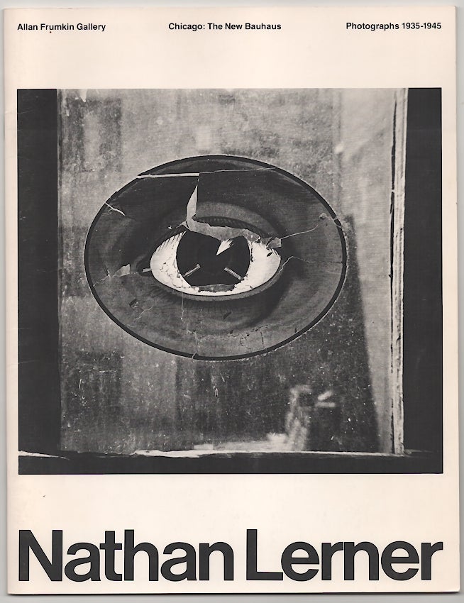 Item #178805 Nathan Lerner - Chicago: The New Bauhaus: Photographs 1935 - 1945. Nathan LERNER.