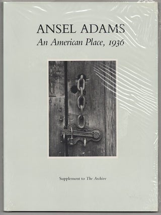 Item #178808 Ansel Adams: An American Place, 1936. Ansel ADAMS, Andrea Gray