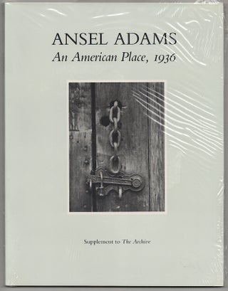 Item #178808 Ansel Adams: An American Place, 1936. Ansel ADAMS, Andrea Gray