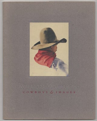 Item #178814 William Matthews: Cowboys & Images. William MATTHEWS, Hal Cannon
