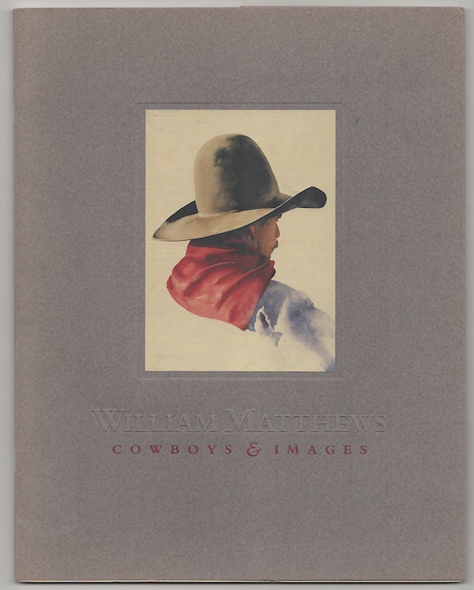 Item #178814 William Matthews: Cowboys & Images. William MATTHEWS, Hal Cannon.