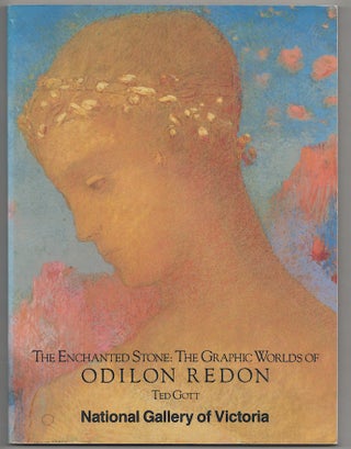 Item #179132 The Enchanted Stone: The Graphic Worlds of Odilon Redon. Odilon REDON, Ted Gott