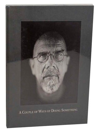 Item #179172 A Couple Ways of Doing Something. Chuck CLOSE, Bob Holman