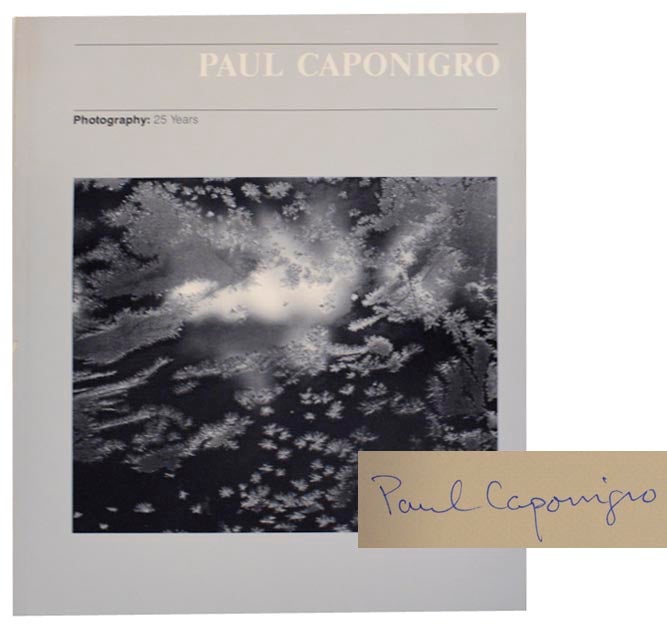 Item #179372 Paul Caponigro: Photography 25 Years (Signed First Edition). Paul CAPONIGRO.