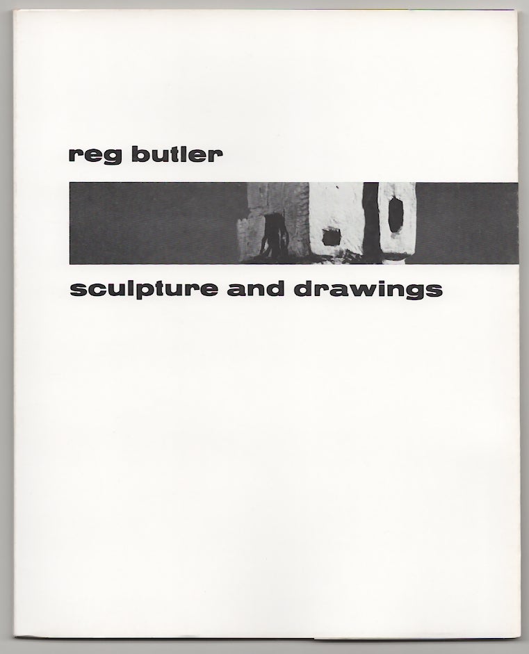 Item #179400 Reg Butler: Sculpture and Drawings. Reg BUTLER.
