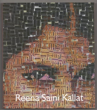 Item #179560 Reena Saini Kallat. Reena Saini KALLAT, Nancy Adajania, Murtaza Vali