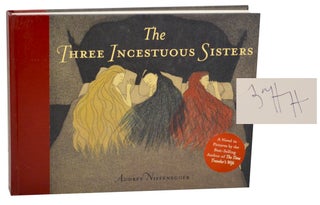 Item #179646 The Three Incestuous Sisters (Signed First Edition). Audrey NIFFENEGGER