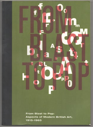 Item #179654 From Blast to Pop: Aspects of Modern British Art, 1915-1965. Richard A. BORN,...