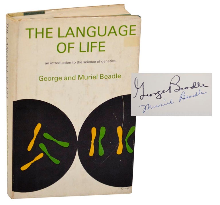 Item #179688 The Language of Life: An Introduction to the Science of Genetics (Signed First Edition). George BEADLE, Muriel Beadle.