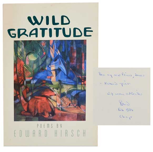 Item #179778 Wild Gratitude (Signed First Edition). Edward HIRSCH.