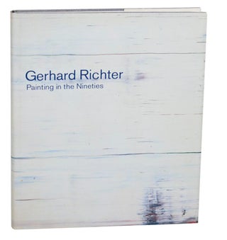 Item #179814 Gerhard Richter: Painting in the Nineties. Gerhard RICHTER, Peter Gidal