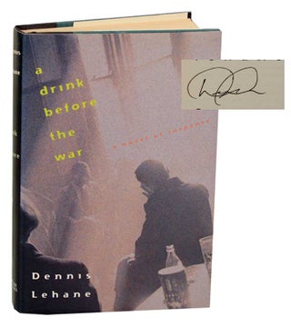 Item #179904 A Drink Before The War (Signed First Edition). Dennis LEHANE
