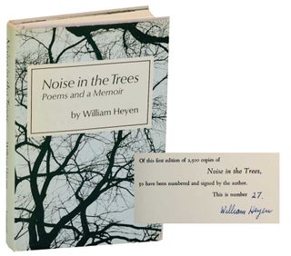 Item #179942 Noise in The Trees: Poems and a Memoir (Signed First Edition). William HEYEN