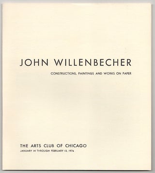 Item #179948 John Willenbecher: Constructions, Paintings and Works on Paper. John WILLENBECHER