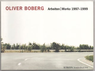Item #180019 Oliver Boberg Arbeiten / Works 1997 - 1999. Oliver BOBERG, Renate Puvogel,...