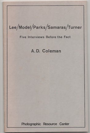 Item #180032 Lee / Model / Parks / Samaras / Turner Five Interviews Before The Fact. A. D....