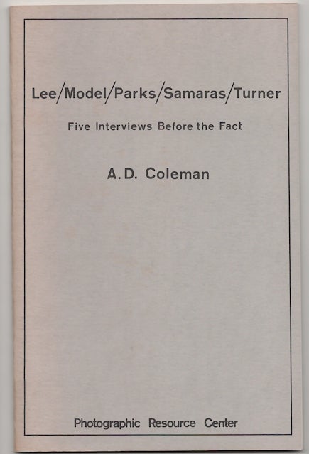 Item #180032 Lee / Model / Parks / Samaras / Turner Five Interviews Before The Fact. A. D. COLEMAN.