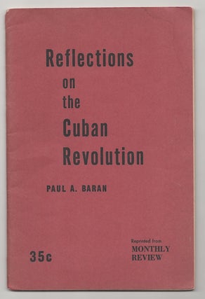 Item #180070 Reflections on the Cuban Revolution. Paul A. BARAN