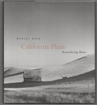 Item #180135 California Plain: Remembering Barns. Morley BAER, Patrick Jablonski, Bright...