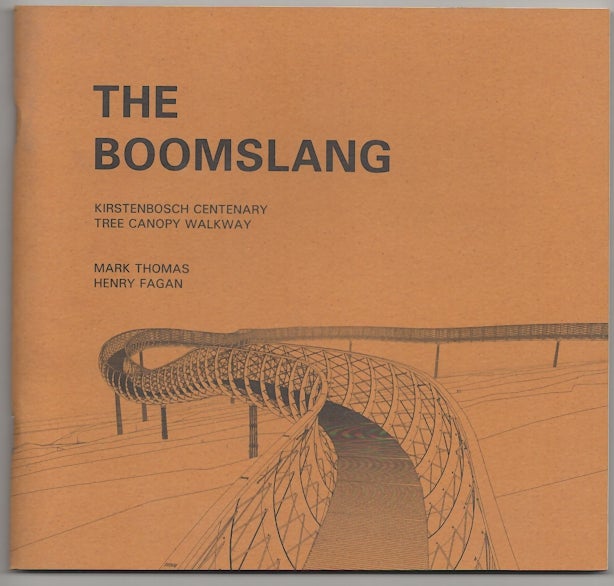 Item #180149 The Boomslang: Kirstenbosch Centenary, Tree Canopy Walkway. Mark THOMAS, Henry Fagan.