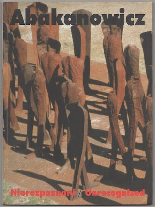 Item #180152 Magdalena Abakanowicz: Nierozpoznani / Unrecognized. Magdalena ABAKANOWICZ