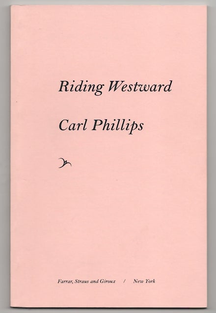 Item #180164 Riding Westward. Carl PHILLIPS.