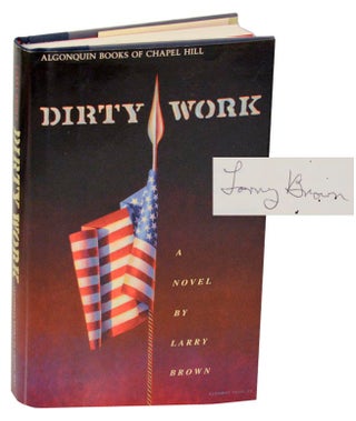 Item #180265 Dirty Work (Signed First Edition). Larry BROWN