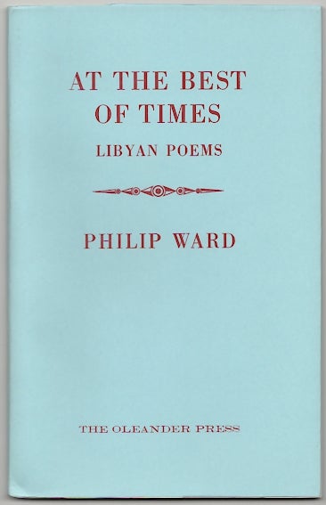 Item #180280 At The Best of Times: Libyan Poems. Philip WARD.