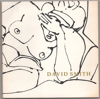 Item #180421 David Smith: Nudes - Drawings and Paintings from 1927-1964. David SMITH, Paul...