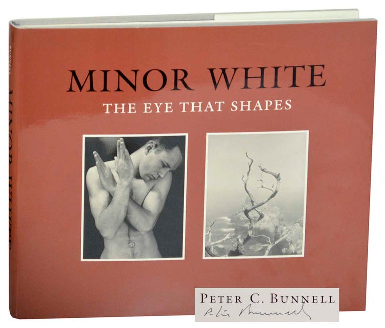 Item #180476 Minor White: The Eye That Shapes (Signed First Edition). Minor WHITE, Maria B. Pellerano Peter C. Bunnell, Joseph B. Rauch.