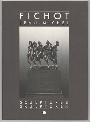 Item #180501 Jean-Michel Fichot: Sculptures / Skulpturen. Jean-Michel FICHOT, Gilbert Lascault