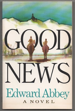 Item #180514 Good News. Edward ABBEY