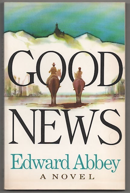 Item #180514 Good News. Edward ABBEY.