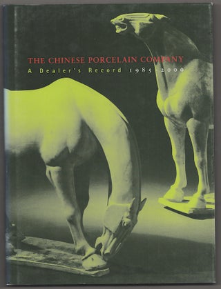 Item #180544 The Chinese Porcelain Company A Dealer's Record 1985-2000. The Chinese...