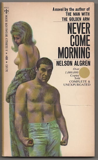 Item #180566 Never Come Morning. Nelson ALGREN.