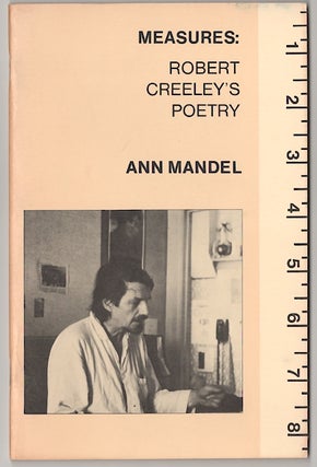 Item #180576 Measures Robert Creeley's Poetry. Ann MANDEL