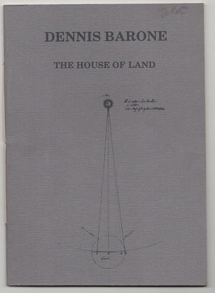 Item #180585 The House of Land. Dennis BARONE