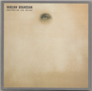 Item #180719 Varujan Boghosian: Construction and Collage. Varujan BOGHOSIAN, Stanley Kunitz