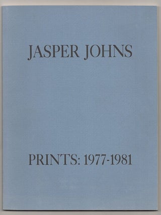 Item #180761 Jasper Johns: Prints 1977-1981. Jasper JOHNS, Judith Goldman