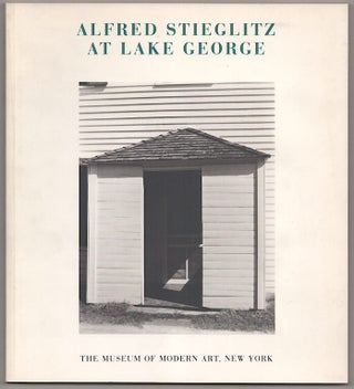 Item #180810 Alfred Stieglitz at Lake George. Alfred STIEGLITZ, John Szarkowski