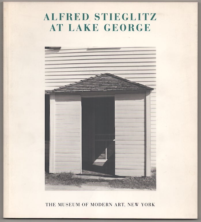 Item #180810 Alfred Stieglitz at Lake George. Alfred STIEGLITZ, John Szarkowski.