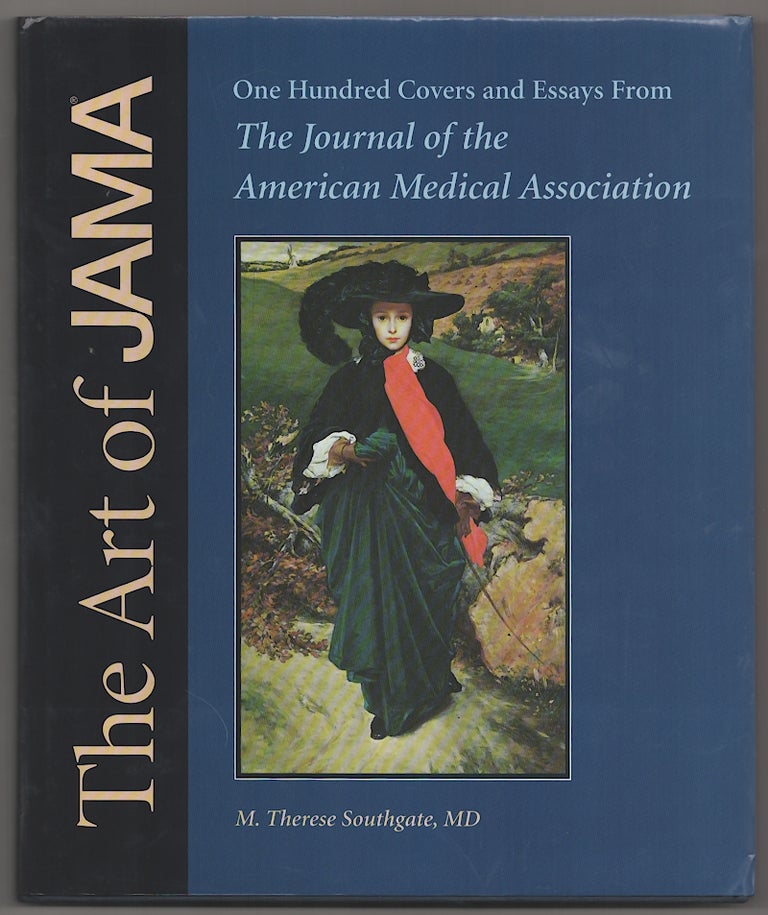 Item #180825 The Art of JAMA: One Hundred Covers and Essays From The Journal of the American Medical Association. M. Therese SOUTHGATE, MD.