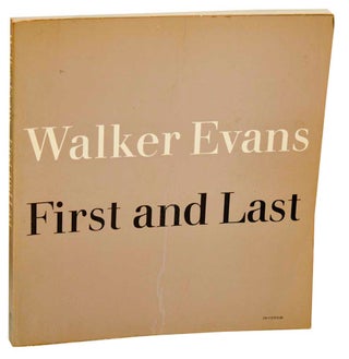 Item #180870 Walker Evans: First and Last. Walker EVANS
