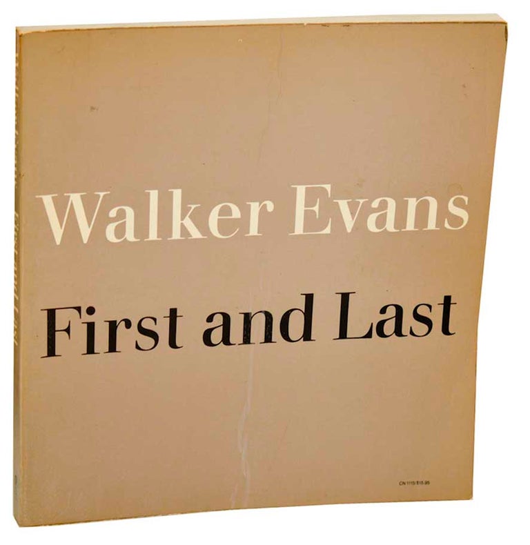 Item #180870 Walker Evans: First and Last. Walker EVANS.