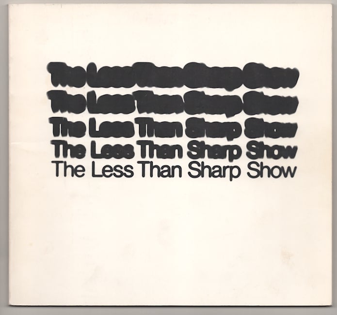 Item #180931 The Less Than Sharp Show. Howard KAPLAN, Linda Connor Owen Butler, Abigail Permutter, Bea Nettles, Gary Hallman, Sam Wernick.