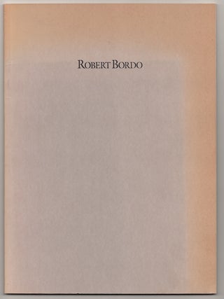 Item #181040 Robert Bordo: Paintings 1989 - 1990. Robert BORDO, David Deitcher