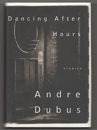Item #181076 Dancing After Hours. Andre DUBUS