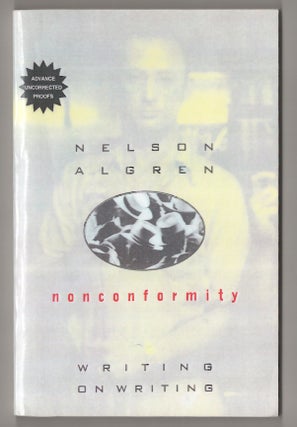 Item #181083 Nonconformity: Writing on Writing. Nelson ALGREN