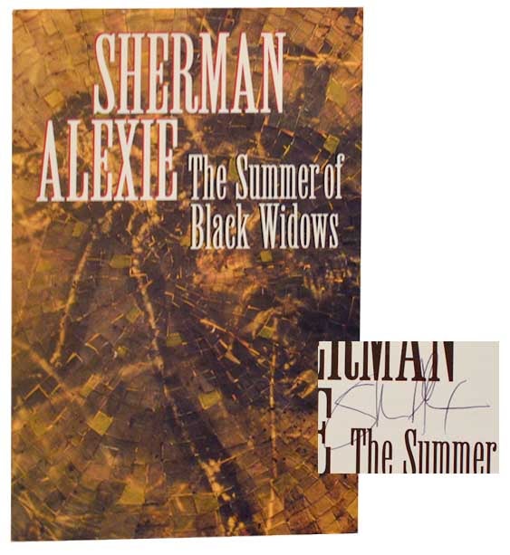 Item #181095 The Summer of Black Widows (Signed First Edition). Sherman ALEXIE.